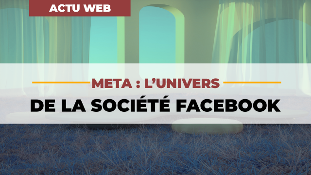 “Meta” : l’univers de la société Facebook